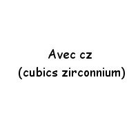 Avec cz (cubics zirconnium)