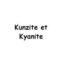 Kunzite et Kyanite